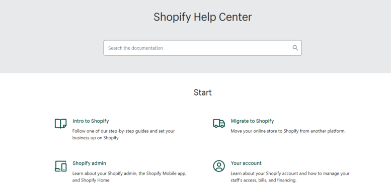 You can find articles on how to set up your Shopify site, how to migrate to Shopify, how to manage your account, learn about your Shopify admin, and more in Shopify's Help Center