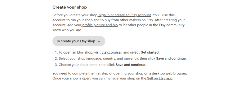 All you need to do to open an Etsy shop is go to its website, click Get started, select your shop language, country, and currency, and choose your shop name