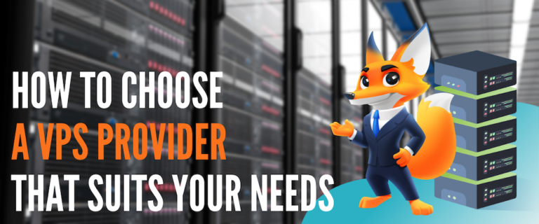 How to Choose a VPS Provider that Suits Your Needs