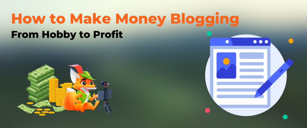How to Make Money Blogging: Monetizing Your Blog