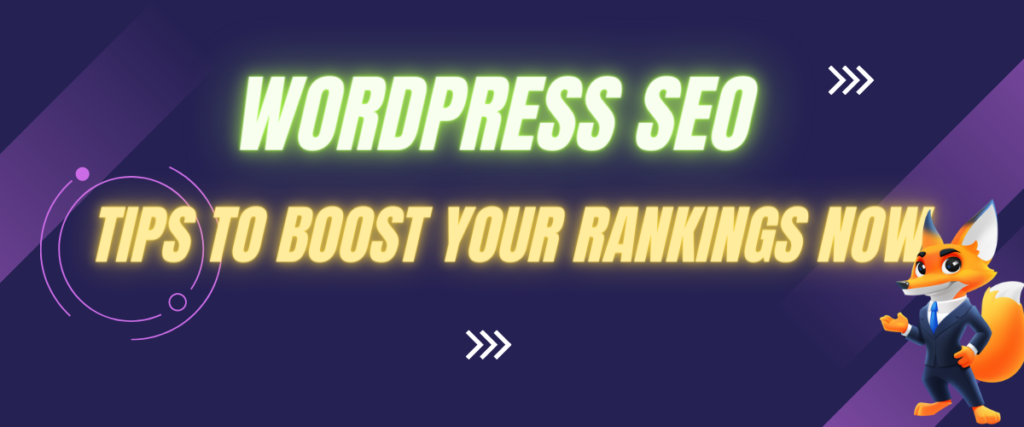 WordPress SEO Tips and Tricks: Get the Most Out of Your Site.