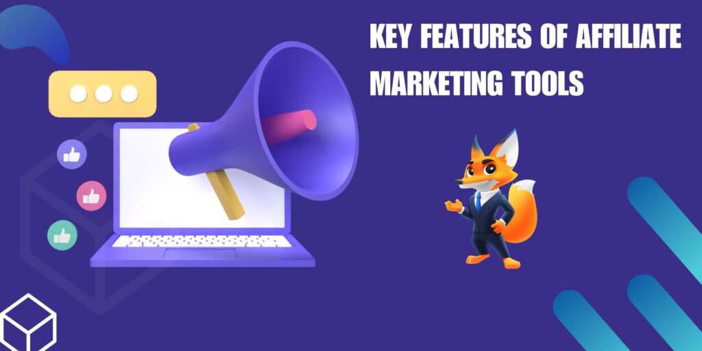 Key Features of Affiliate Marketing Tools
