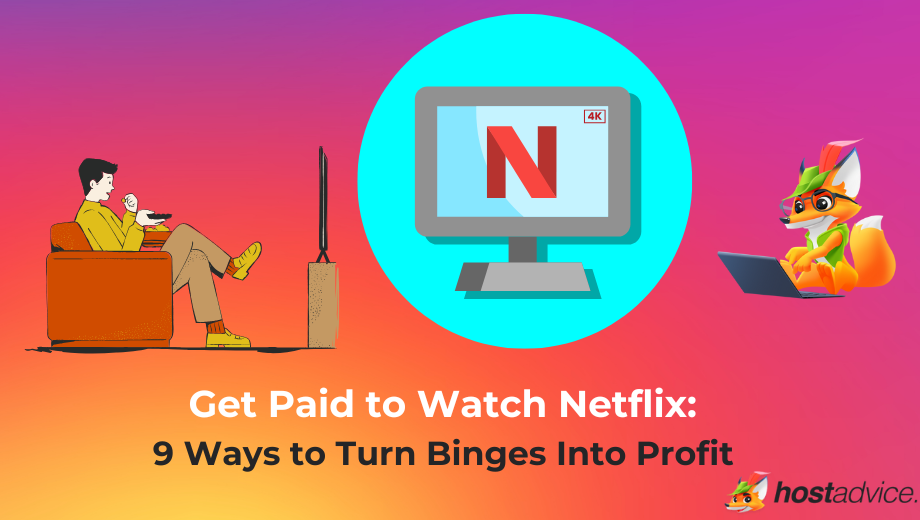 Get Paid to Watch Netflix: 9 Ways to Turn Binges Into Profit blog