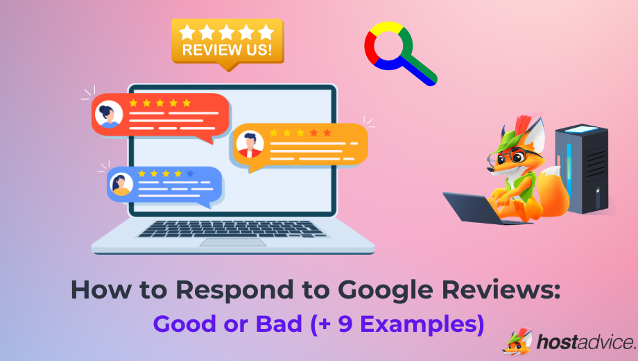 How to Respond to Google Reviews: Good or Bad (+ 9 Examples) blog