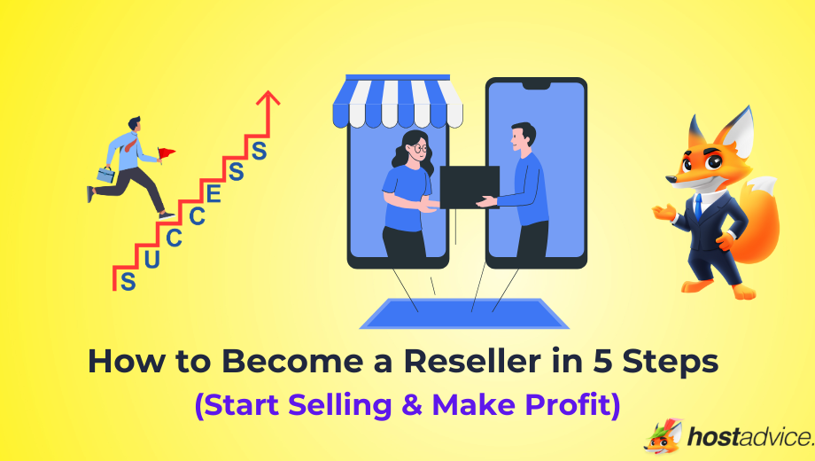 How to Become a Reseller in 5 Steps (Start Selling & Make Profit) blog
