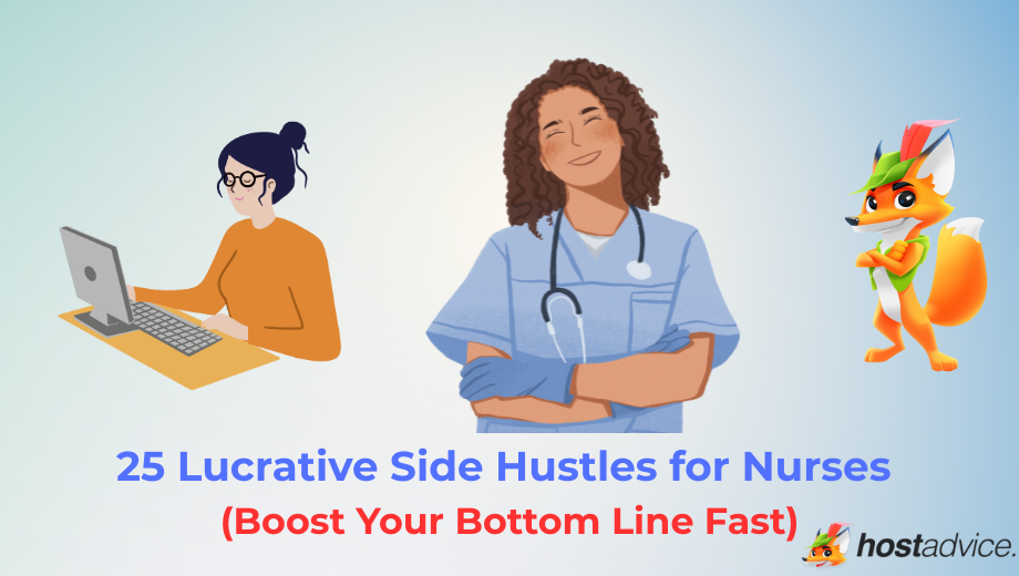 25 Lucrative Side Hustles for Nurses (Boost Your Bottom Line Fast) blog