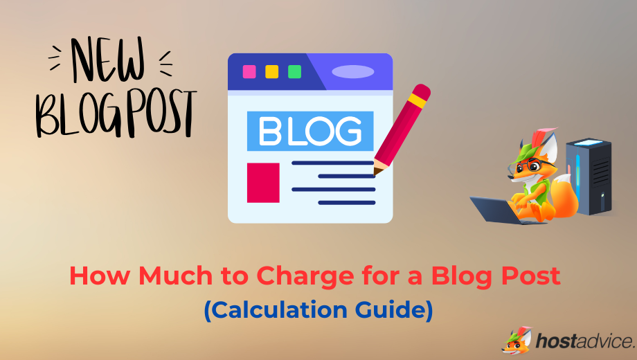 How Much to Charge for a Blog Post In 2025 (Calculation Guide) blog