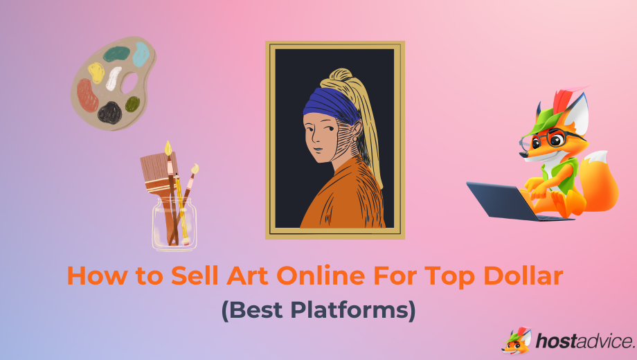 How to Sell Art Online For Top Dollar (Best Platforms 2025) blog
