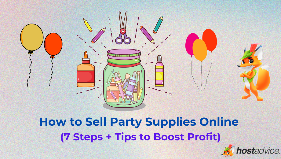 How to Sell Party Supplies Online (7 Steps + Tips to Boost Profit) blog