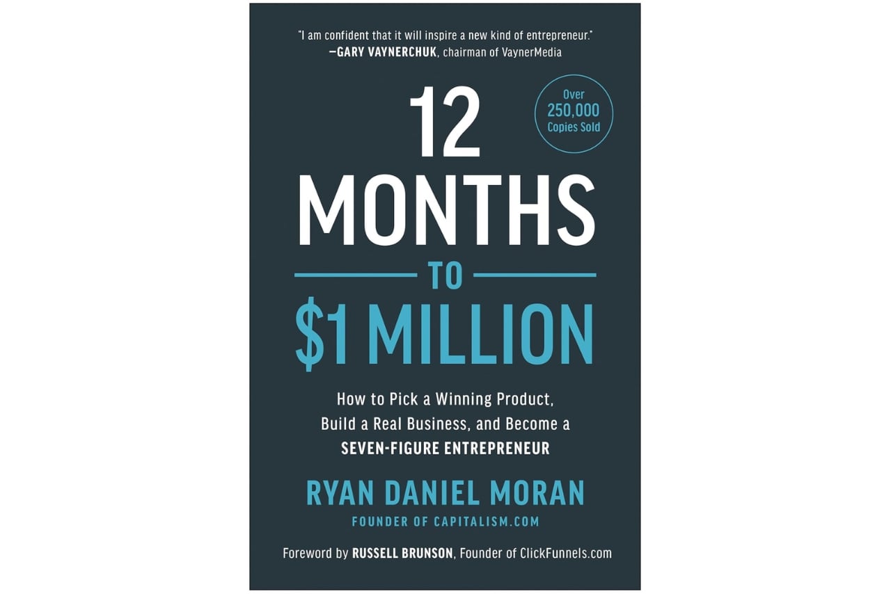 12 Months to $1 Million by Ryan Daniel Moran book.