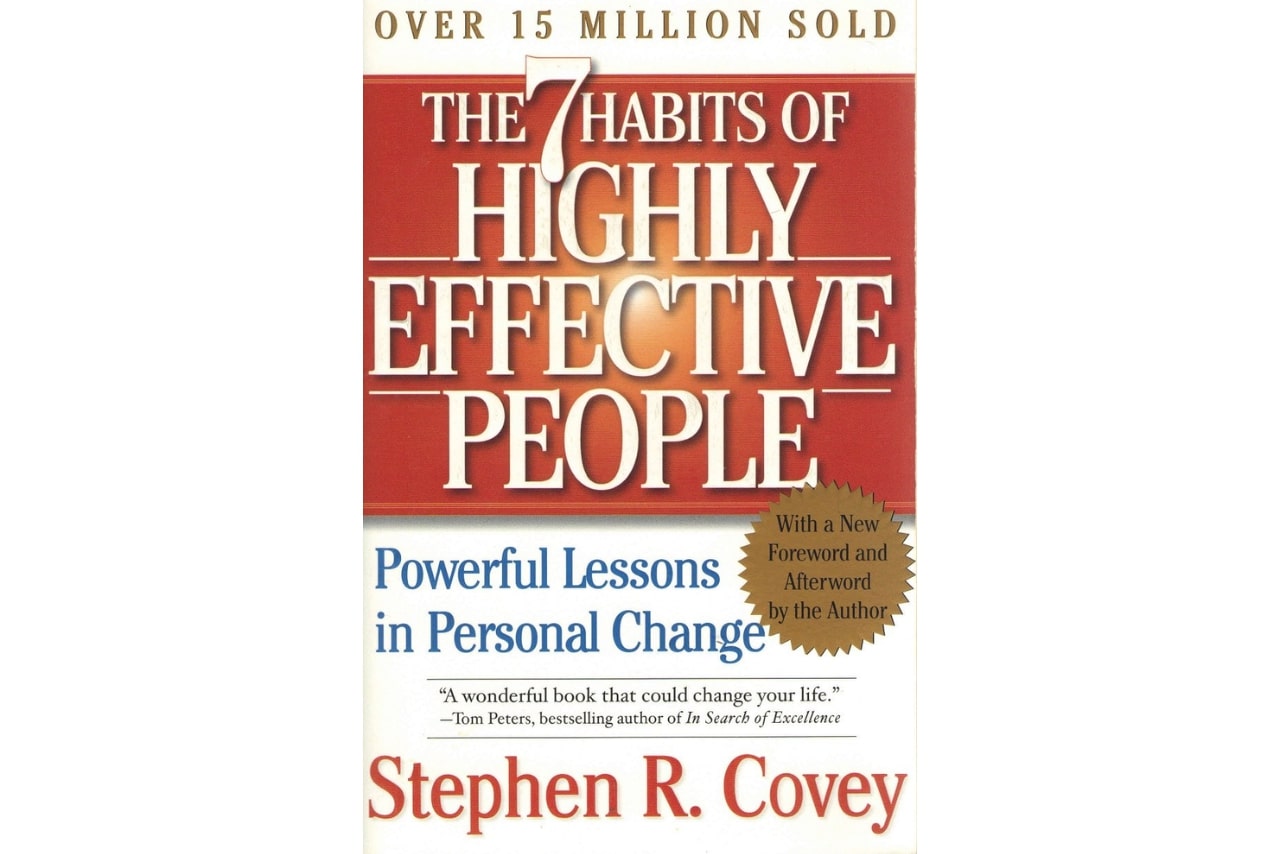 The 7 Habits of Highly Effective People by Stephen R. Covey book.