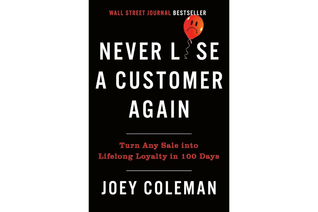 Never Lose a Customer Again by Joey Coleman book.