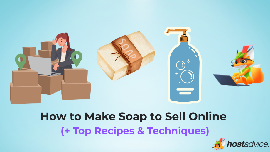 How to Make Soap to Sell Online (+ Top Recipes & Techniques) blog