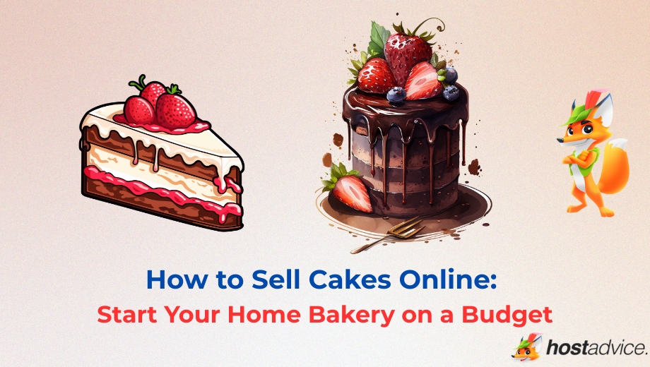 How to Sell Cakes Online: Start Your Home Bakery on a Budget blog