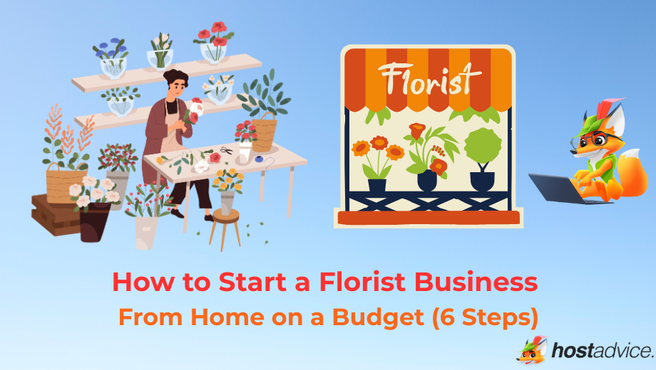 How to Start a Florist Business from Home on a Budget (6 Steps) blog