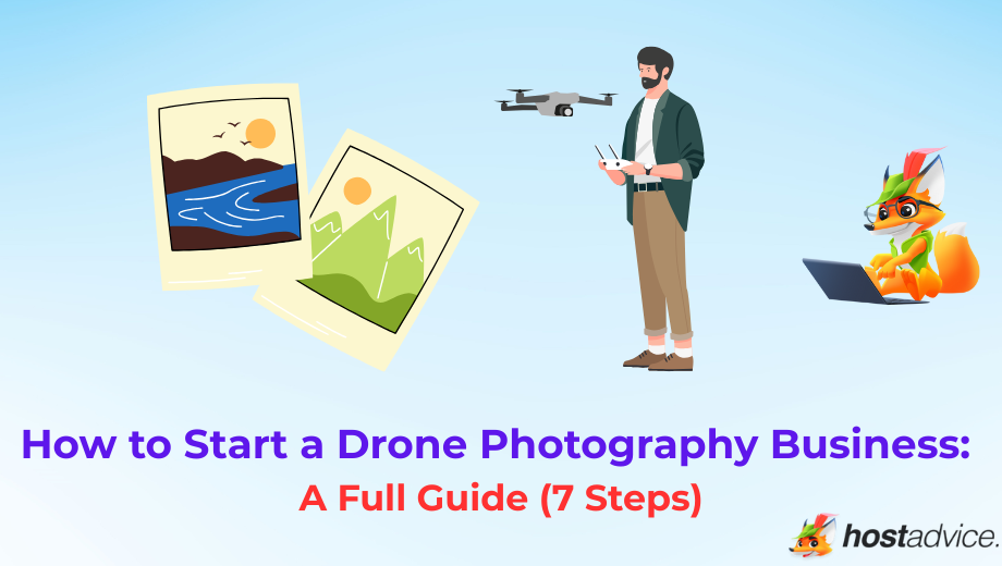 How to Start a Drone Photography Business: A Full Guide (7 Steps) blog