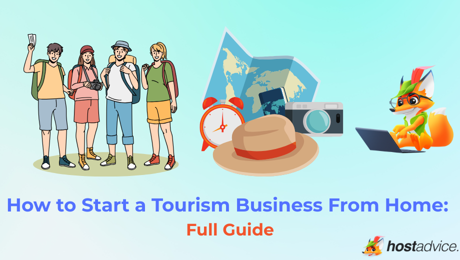 How to Start a Tourism Business From Home: Full Guide blog