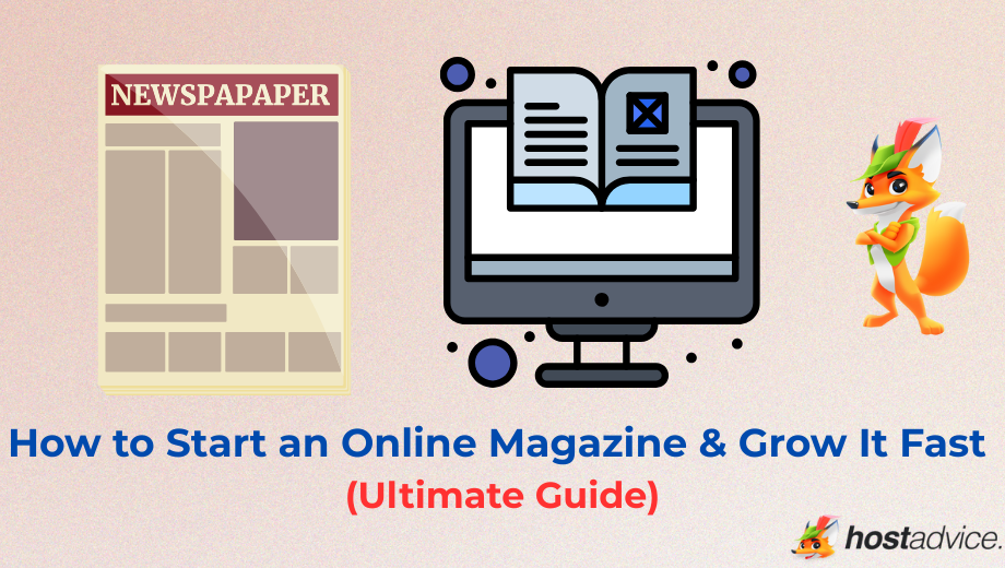 How to Start an Online Magazine & Grow It Fast (Ultimate Guide) blog