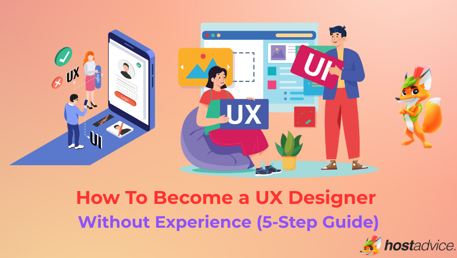 How To Become a UX Designer Without Experience (5-Step Guide) blog