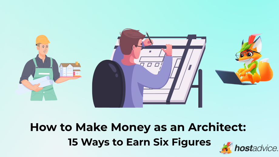 How to Make Money as an Architect: 15 Ways to Earn Six Figures blog