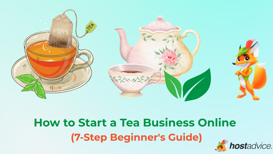 How to Start a Tea Business Online (7-Step Beginner's Guide) blog