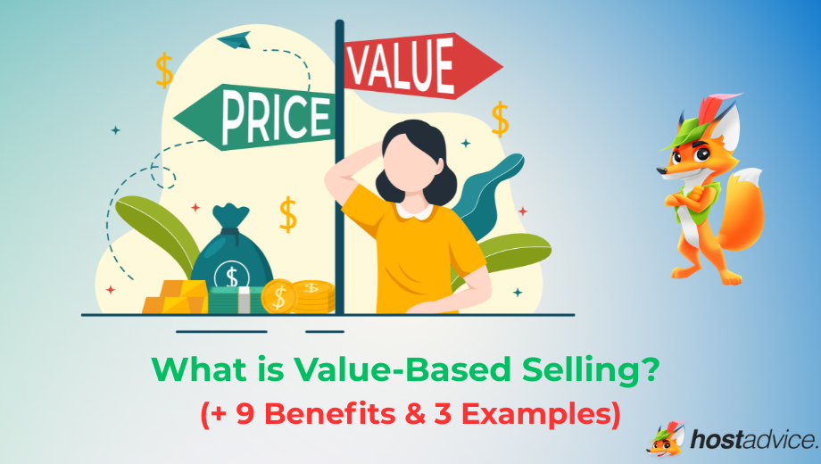 What is Value-Based Selling? (+ 9 Benefits & 3 Examples) blog