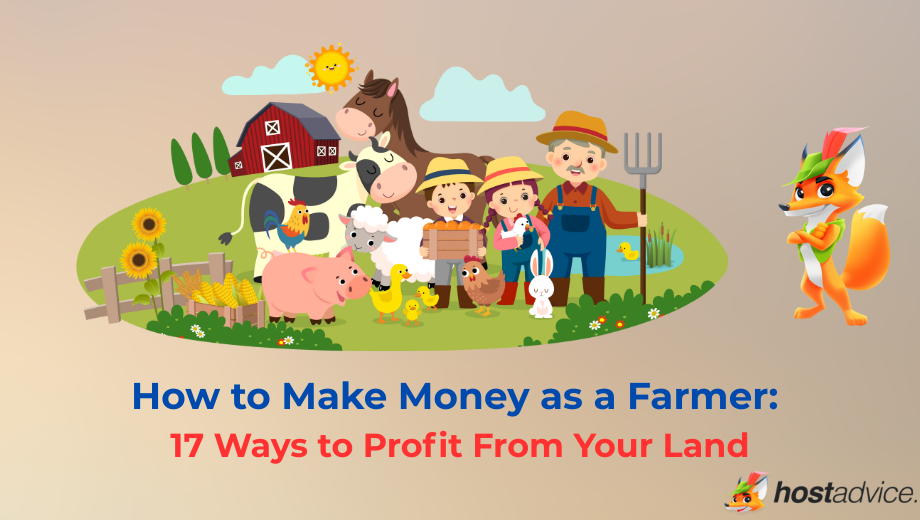 How to Make Money as a Farmer: 17 Ways to Profit From Your Land blog