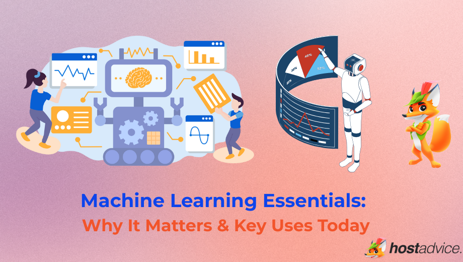 Machine Learning Essentials: Why It Matters & Key Uses Today blog
