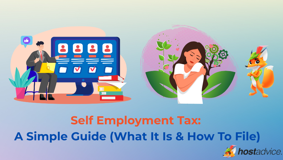 Self Employment Tax: A Simple Guide (What It Is & How To File) blog