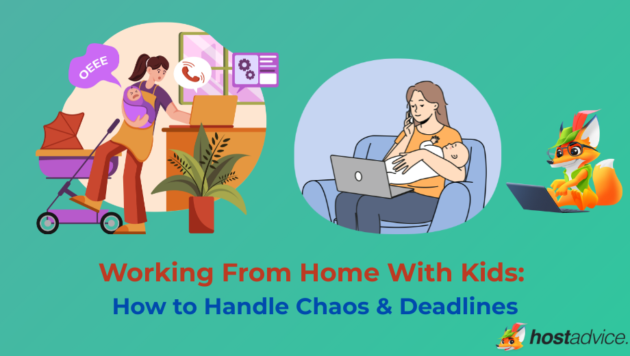 Working From Home With Kids: How to Handle Chaos & Deadlines blog