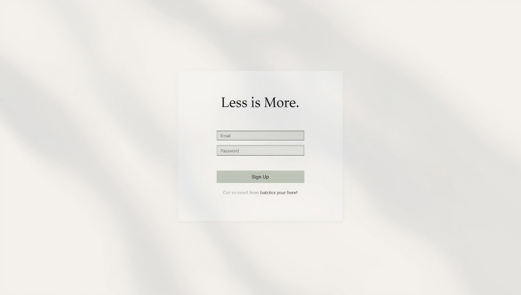 Less is More sign up page.
