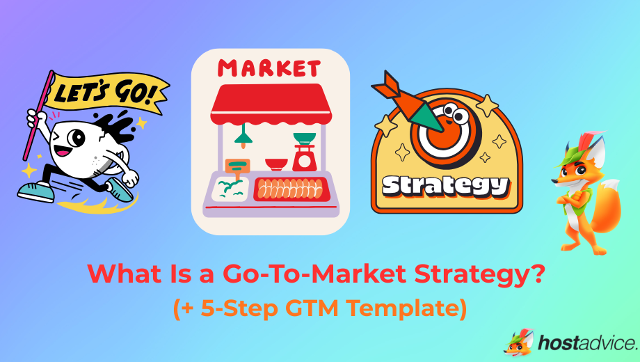 What Is a Go-To-Market Strategy? (+ 5-Step GTM Template)