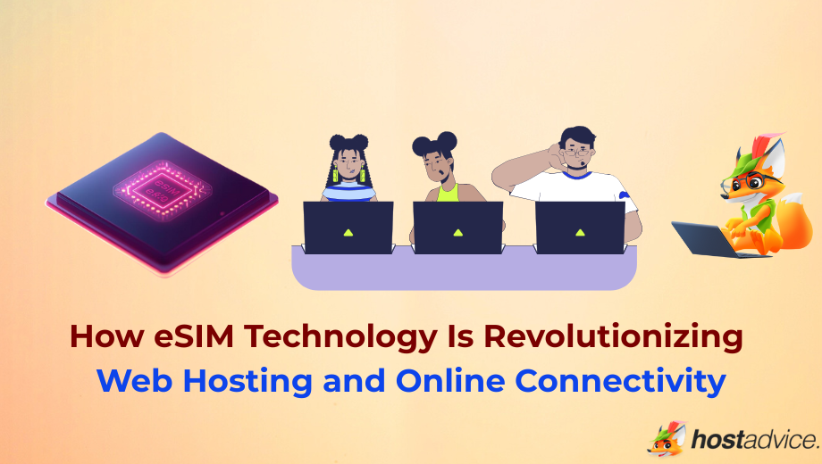 How eSIM Technology Is Revolutionizing Web Hosting and Online Connectivity