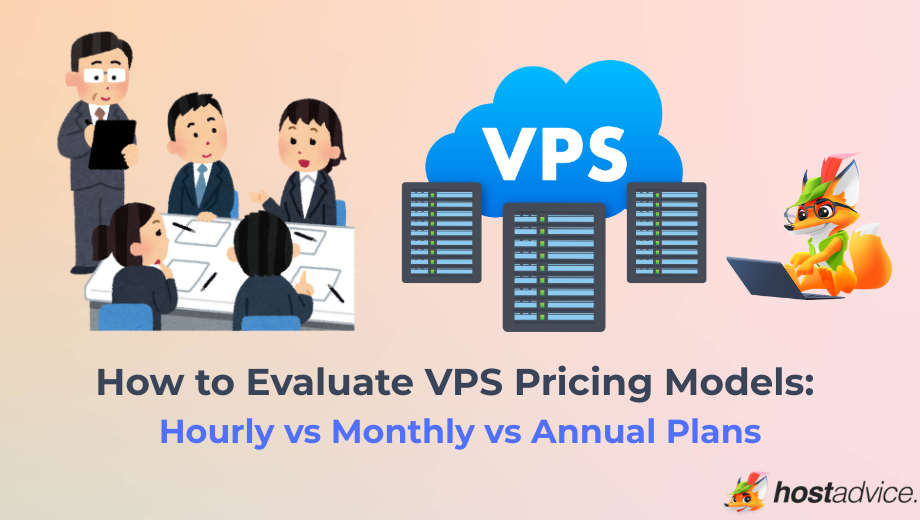 How to Evaluate VPS Pricing Models: Hourly vs Monthly vs Annual Plans blog
