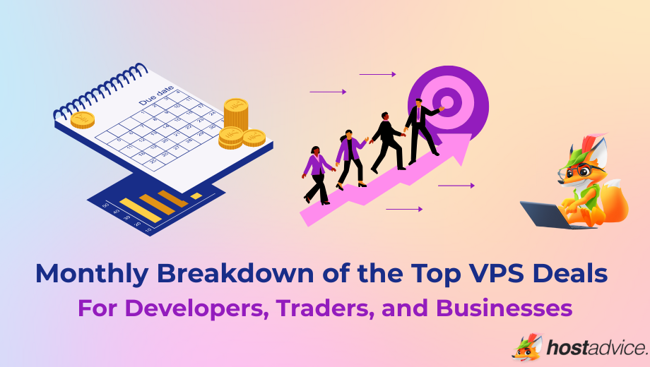 Monthly Breakdown of the Top VPS Deals For Developers, Traders, and Businesses blog
