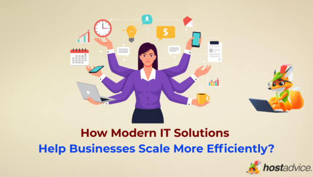 How Modern IT Solutions Help Businesses Scale More Efficiently?