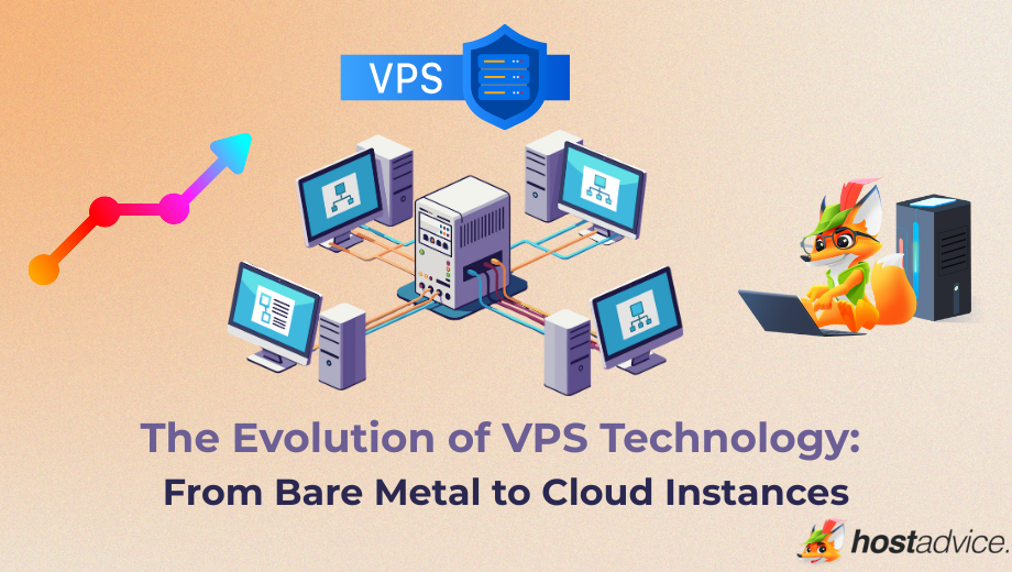 The Evolution of VPS Technology: From Bare Metal to Cloud Instances blog