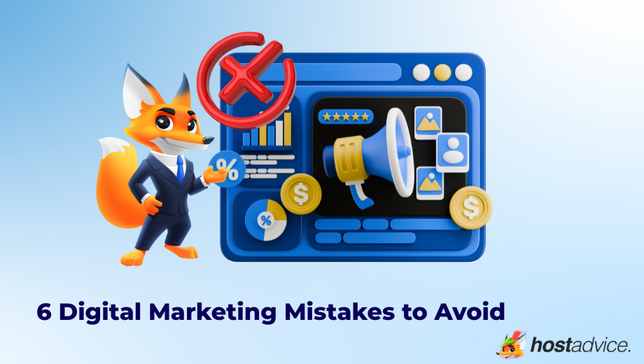 6 Digital Marketing Mistakes to Avoid