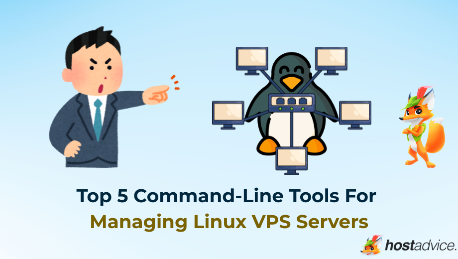 Top 5 Command-Line Tools For Managing Linux VPS Servers blog