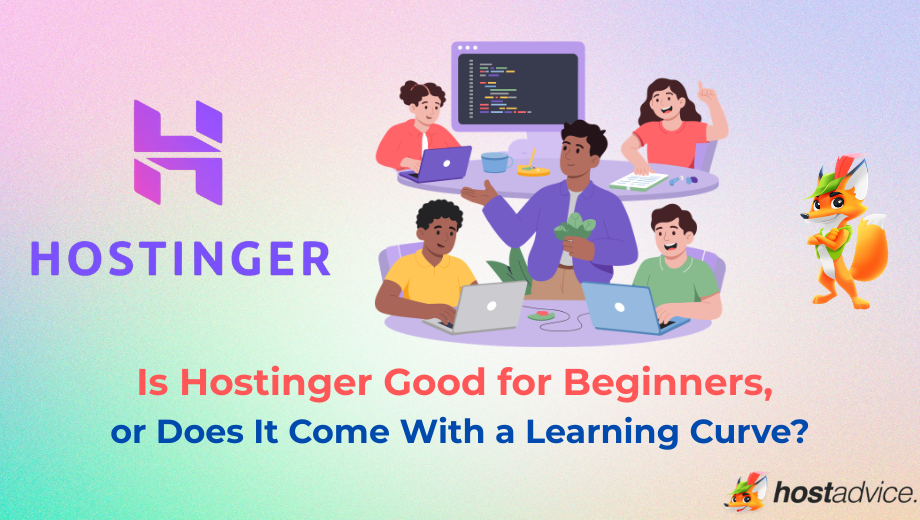 Is Hostinger Good for Beginners? Or Does It Come With a Learning Curve? blog