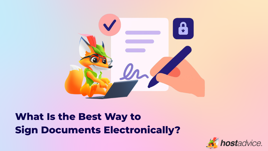 What Is the Best Way to Sign Documents Electronically