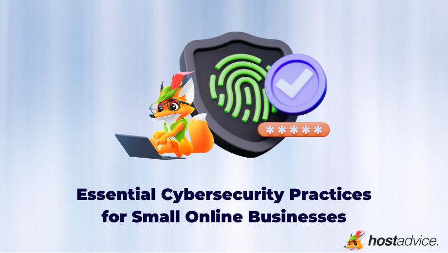 Essential Cybersecurity Practices for Small Online Businesses