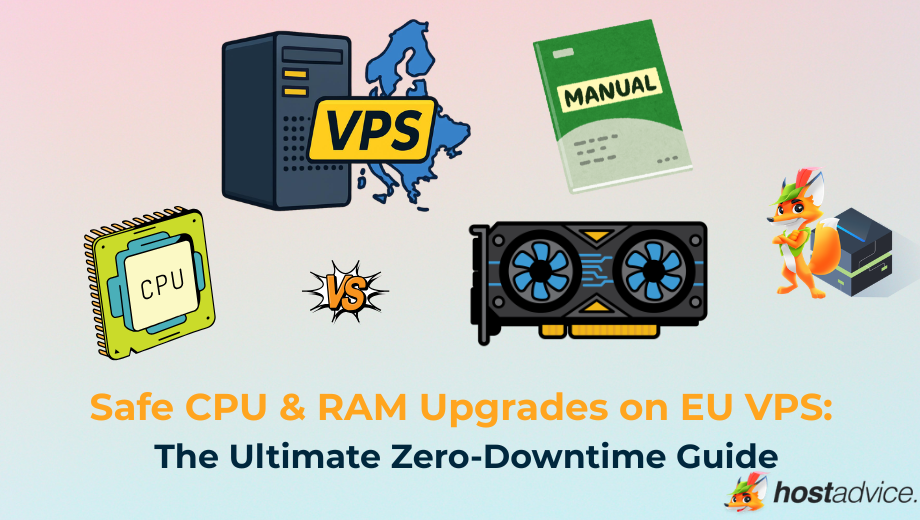 Safe CPU & RAM Upgrades on EU VPS: The Ultimate Zero-Downtime Guide blog