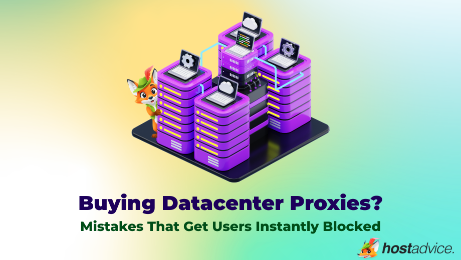 Buying Datacenter Proxies Mistakes That Get Users Instantly Blocked