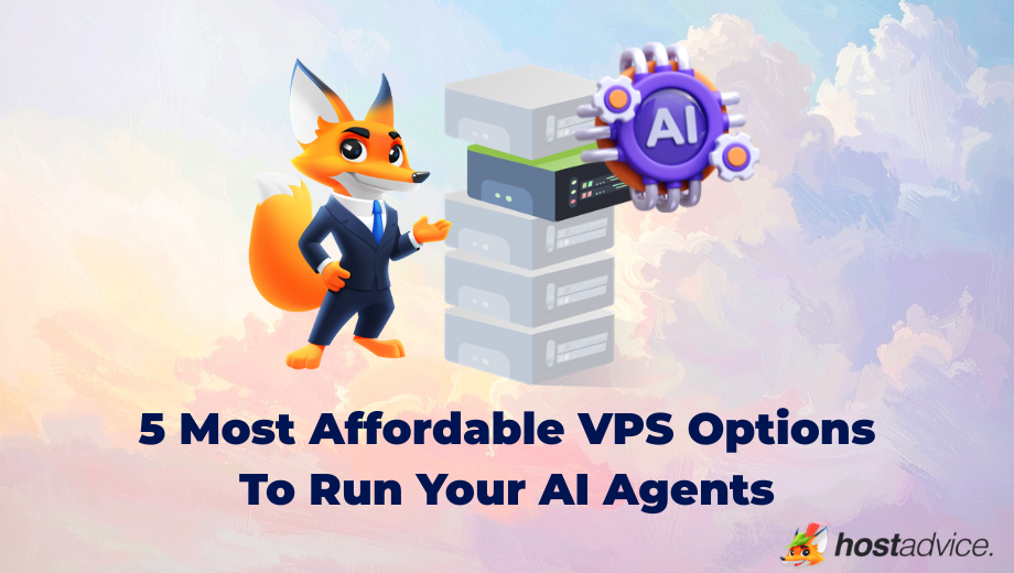 5 Most Affordable VPS Options To Run Your AI Agents