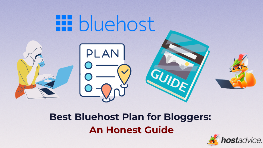 Best Bluehost Plan for Bloggers An Honest Guide blog
