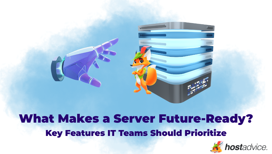 What Makes a Server Future-Ready Key Features IT Teams Should Prioritize