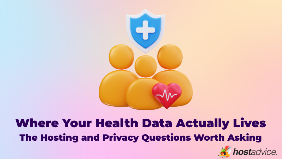 Where Your Health Data Actually Lives: The Hosting and Privacy Questions Worth Asking