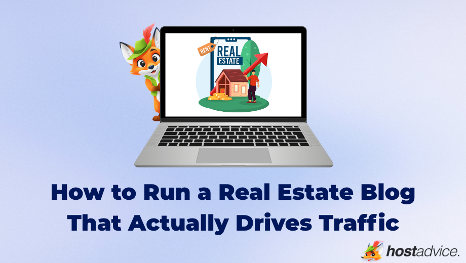 How to Run a Real Estate Blog That Actually Drives Traffic