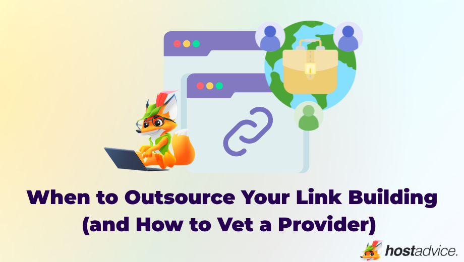 When to Outsource Your Link Building (and How to Vet a Provider)